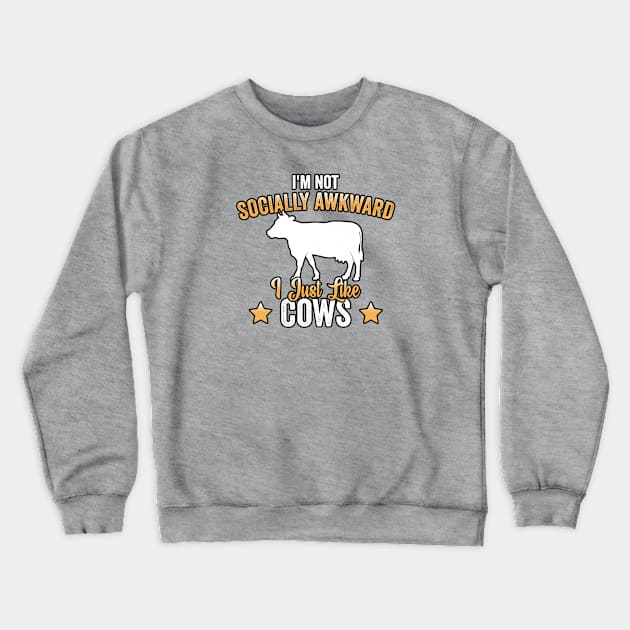 I'm Not Socially Awkward I Just Like Cows (2) Crewneck Sweatshirt by Graficof